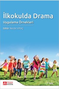 Pegem Akademi Yayıncılık İlkokulda Drama Uygulama Örnekleri