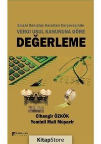 Değerleme-Emsal Danıştay Kararları Çerçevesinde Vergi Usul Kanununa Göre - Cihangir Özkök - Karahan Kitabevi
