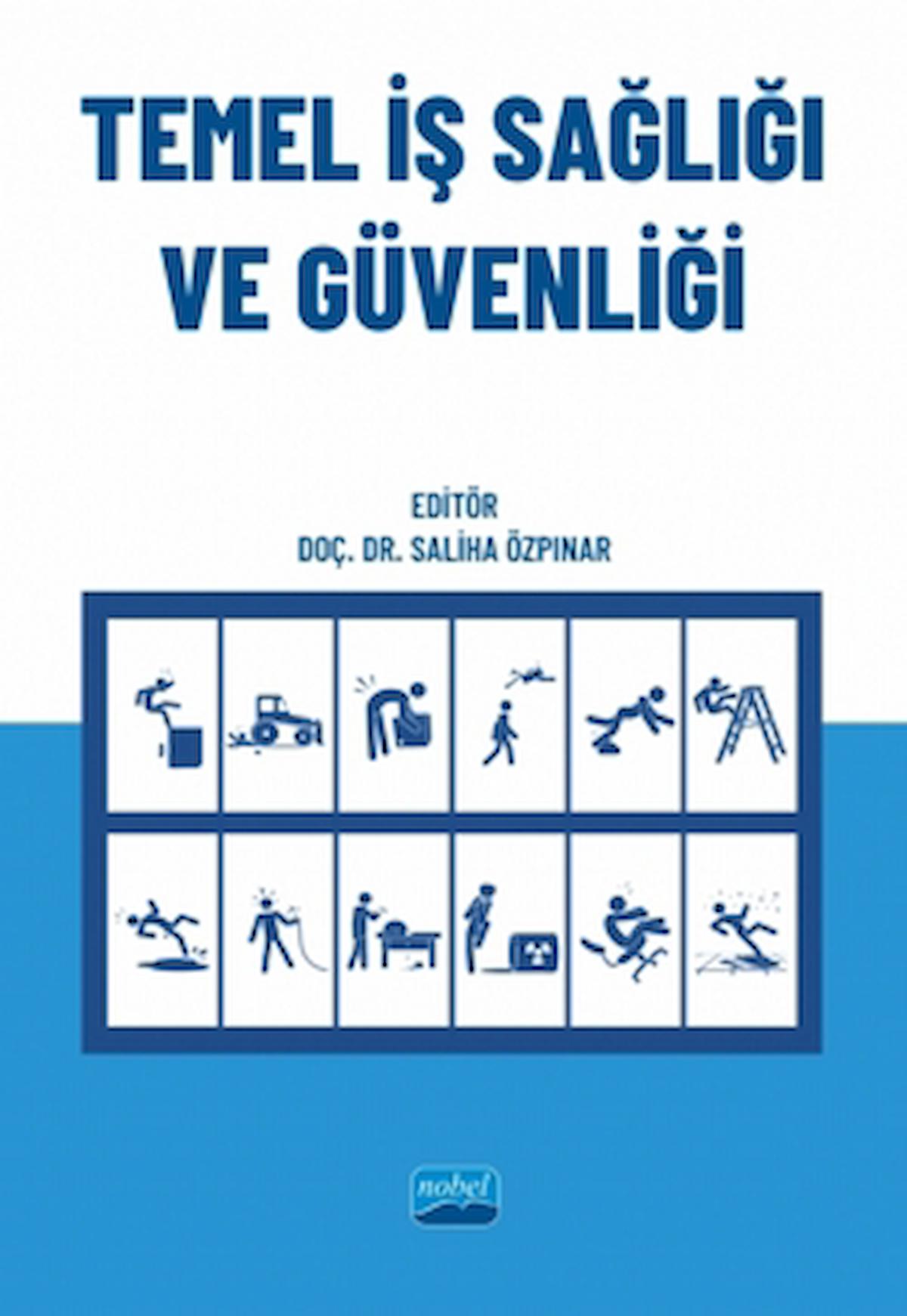 Temel İş Sağlığı ve Güvenliği / Kolektif / Nobel Akademik Yayıncılık / 9786254279003