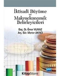İktisadi Büyüme ve Makroekonomik Belirleyicileri - Ömer Yılmaz - Merter Akıncı - Nobel Akademik Yayıncılık