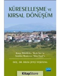 Küreselleşme ve Kırsal Dönüşüm - Dilek Çiftçi Yeşiltuna - Nobel Akademik Yayıncılık