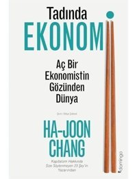 Tadında Ekonomi: Aç Bir Ekonomistin Gözünden Dünya - Ha-Joon Chang - Domingo Yayınevi