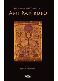 Ani Papirüsü - Antik Mısır'ın Ölüleri Kitabı- Gece Kitaplığı