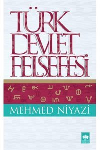 Ötüken Neşriyat Türk Devlet Felsefesi - - Mehmed Niyazi Kitabı