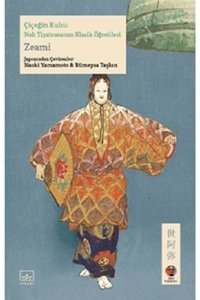 İthaki Yayınları Lisinya218 Çiçeğin Ruhu: Noh Tiyatrosunun Klasik Öğretileri Japon Klasikleri