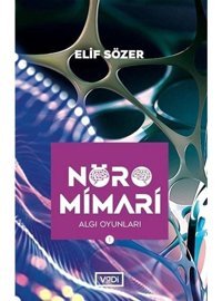 Nöromimari - Algı Oyunları - Elif Sözer - Vadi Yayınları
