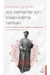 Destek Yayınları Zor Zamanlar Için Insan Kalma Rehberi - Bir Cizvit Keşişinden Dünyevi Bilgeliğe Ve Sağduyuya Dair