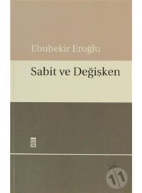 Sabit ve Değişken - Ebubekir Eroğlu - Timaş Yayınları