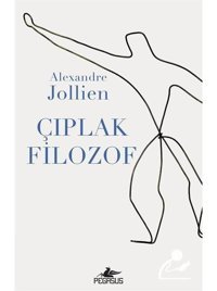 Çıplak Filozof - Alexandre Jollien - Pegasus