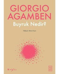 Buyruk Nedir? - Giorgio Agamben - Ketebe