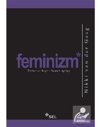 Feminizm - Nikki Van Der Gaag - Sel Yayıncılık