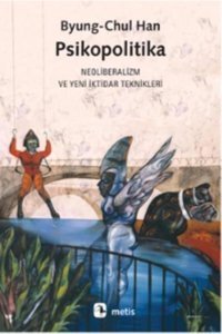 Metis Yayınları Psikopolitika & Neoliberalizm Ve Yeni Iktidar Teknikleri