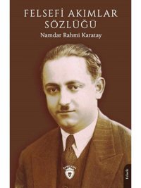 Felsefi Akımlar Sözlüğü - Namdar Rahmi Karatay - Dorlion Yayınevi