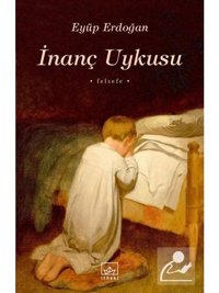 İnanç Uykusu - Eyüp Erdoğan - İthaki Yayınları