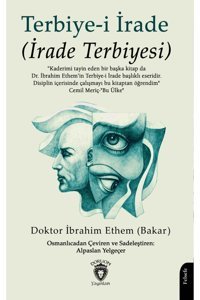 Dorlion Yayınları Terbiye-İ İrade (İrade Terbiyesi) -Doktor İbrahim Ethem (Bakar)-