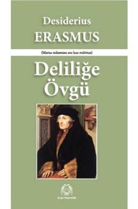 Deliliğe Övgü - Erasmus - Arya Yayıncılık