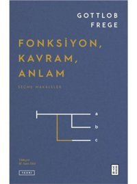 Fonksiyon Kavram Anlam - Seçme Makaleler - Gottlob Frege - Ketebe
