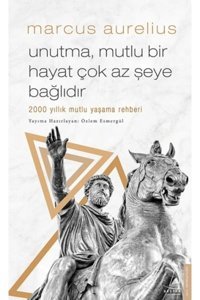 Destek Yayınları Unutma, Mutlu Bir Hayat Çok Az Şeye Bağlıdır - 2000 Yıllık Mutlu Yaşama Rehberi