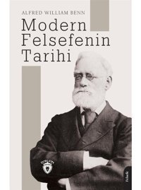 Modern Felsefenin Tarihi - Alfred William Benn - Dorlion Yayınevi