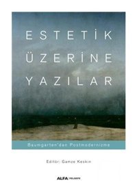 Estetik Üzerine Yazılar- Alfa Yayıncılık