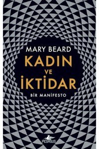 Pegasus Yayınları Kadın ve İktidar: Bir Manifesto (Ciltli) - Mary Beard