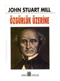 Özgürlük Üzerine - John Stuart Mill - Oda Yayınları