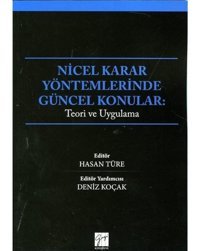 Nicel Karar Yöntemlerinde Güncel Konular-Teori ve Uygulama- Gazi Kitabevi