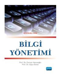 Bilgi Yönetimi - Osman Yazıcıoğlu - Oğuz Borat - Nobel Akademik Yayıncılık