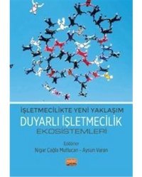 Duyarlı İşletmecilik Ekosistemleri - İşletmecilikte Yeni Yaklaşım- Nobel Bilimsel Eserler