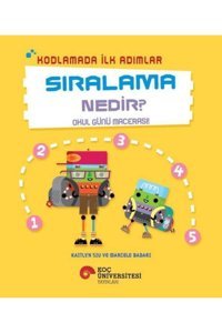 Koç Üniversitesi Yayınları Kodlamada İlk Adımlar - Sıralama Nedir? Kaitlyn Siu Kitabı 32 Sayfa Koç Üniversitesi Yayınları