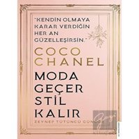 Coco Chanel - Moda Geçer Stil Kalır - Zeynep Tütüncü Güngör - Destek Yayınları