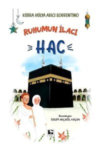 Ruhumun İlacı - Hac - Kübra Hülya Arıcı Sorrentino - Çınaraltı Yayınları