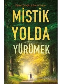 Mistik Yolda Yürümek - Cem Çiloğlu - Müptela Yayınları