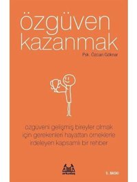 Özgüven Kazanmak - Özcan Göknar - Arkadaş Yayıncılık