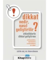 Dikkat Nedir Nasıl Geliştirilir? Etkinliklerle Dikkat Geliştirme - Profesyonellere Öğretmenlere ve - Füsun Gökkaya - Nobel Akademik Yayıncılık