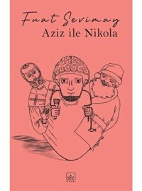 Aziz İle Nikola - Fuat Sevimay - İthaki Yayınları