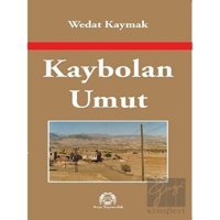 Kaybolan Umut - Wedat Kaymak - Arya Yayıncılık