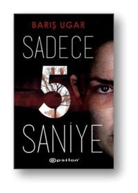 Epsilon Yayınevi Sadece 5 Saniye Epsilon Yayınları kitap (Koruma Poşetli)