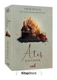 Ateş Kavuşmak - Ciltsiz - F. Puluç - İndigo Kitap