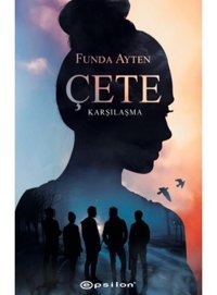 Çete: Karşılaşma - Funda Ayten - Epsilon Yayınevi