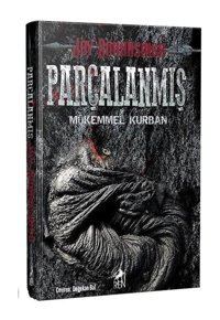 Parçalanmış-Mükemmel Kurban - Jay Bonansinga - Ren Kitap