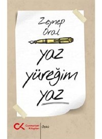 Yaz Yüreğim Yaz - Zeynep Oral - Cumhuriyet Kitapları