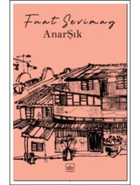 Anarşık - Fuat Sevimay - İthaki Yayınları