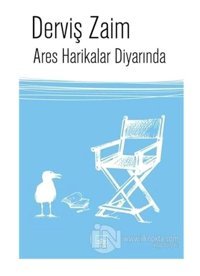 Ares Harikalar Diyarında - Derviş Zaim - İthaki Yayınları