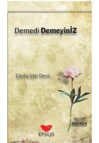 Demedi Demeyiniz - Merziye Daloğlu - Efsus