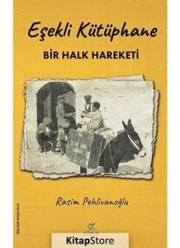 Eşekli Kütüphane - Bir Halk Hareketi - Rasim Pehlivanoğlu - Elma Yayınevi