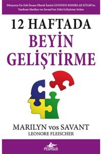 Pegasus Yayınları 12 Haftada Beyin Geliştirme - Marilyn Vos Savant & Leonore Fleischer