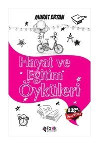 Hayat ve Eğitim Öyküleri - Murat Ertan - Fark Yayınları