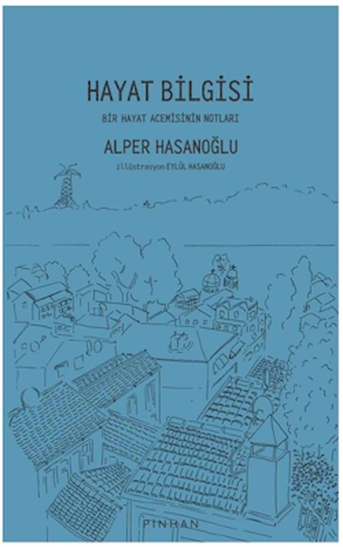 Hayat Bilgisi / Alper Hasanoğlu / Pinhan Yayıncılık / 9786258393569