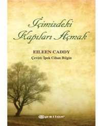 İçimizdeki Kapıları Açmak - Eileen Caddy - Epsilon Yayınevi